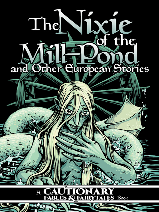 Title details for Nixie of the Mill-Pond and Other European Stories by Kel McDonald - Available